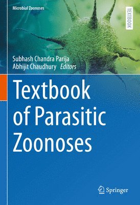 Subhash Chandra Parija, Abhijit Chaudhury - Textbook of Parasitic Zoonoses, Inbunden