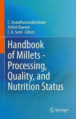 Handbook of Millets - Processing, Quality, and Nutrition Status 1