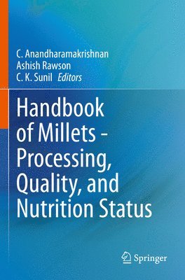 C. Anandharamakrishnan, Ashish Rawson, C. K. Sunil - Handbook of Millets - Processing, Quality, and Nutrition Status, Häftad