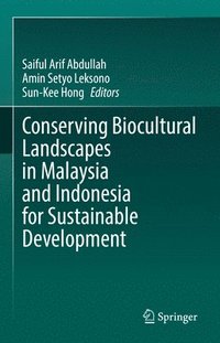 bokomslag Conserving Biocultural Landscapes in Malaysia and Indonesia for Sustainable Development