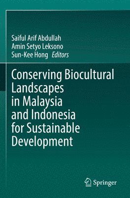 bokomslag Conserving Biocultural Landscapes in Malaysia and Indonesia for Sustainable Development