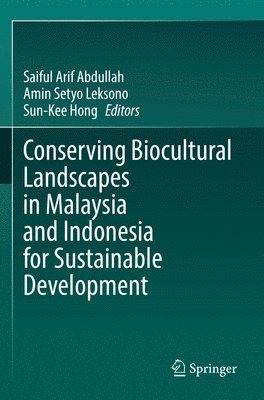 Conserving Biocultural Landscapes in Malaysia and Indonesia for Sustainable Development 1