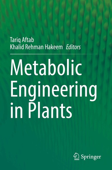 Tariq Aftab, Khalid Rehman Hakeem - Metabolic Engineering in Plants, Häftad