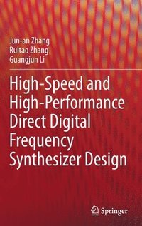 bokomslag High-Speed and High-Performance Direct Digital Frequency Synthesizer Design