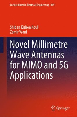 bokomslag Novel Millimetre Wave Antennas for MIMO and 5G Applications