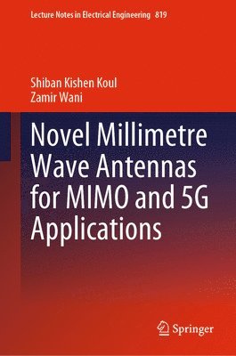 Novel Millimetre Wave Antennas for MIMO and 5G Applications 1