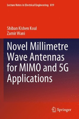 Novel Millimetre Wave Antennas for MIMO and 5G Applications 1
