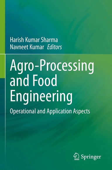 Harish Kumar Sharma, Navneet Kumar - Agro-Processing and Food Engineering, Häftad