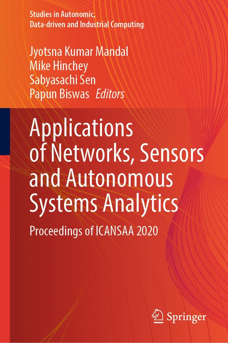 Jyotsna Kumar Mandal, Mike Hinchey, Sabyasachi Sen, Papun Biswas - Applications of Networks, Sensors and Autonomous Systems Analytics, Inbunden