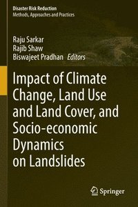 bokomslag Impact of Climate Change, Land Use and Land Cover, and Socio-economic Dynamics on Landslides