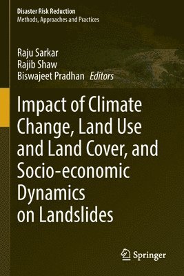 bokomslag Impact of Climate Change, Land Use and Land Cover, and Socio-economic Dynamics on Landslides