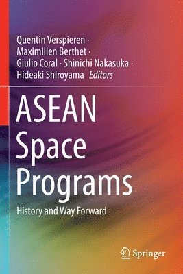 Quentin Verspieren, Maximilien Berthet, Giulio Coral, Shinichi Nakasuka, Hideaki Shiroyama - ASEAN Space Programs, Häftad