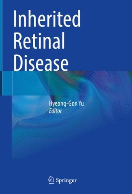 Hyeong-Gon Yu - Inherited Retinal Disease, Inbunden