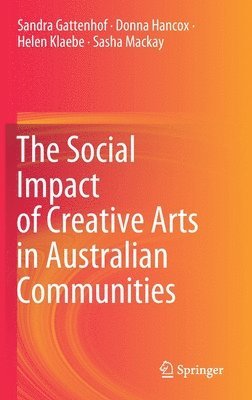 bokomslag The Social Impact of Creative Arts in Australian Communities