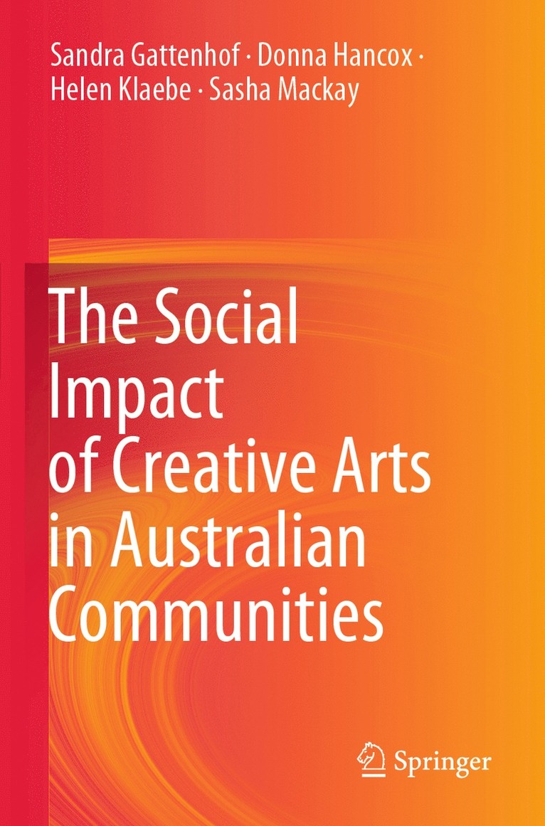 Sandra Gattenhof, Donna Hancox, Helen Klaebe, Sasha Mackay - Social Impact of Creative Arts in Australian Communities, Häftad