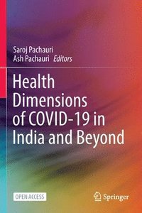 bokomslag Health Dimensions of COVID-19 in India and Beyond