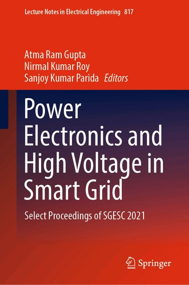 Atma Ram Gupta, Nirmal Kumar Roy, Sanjoy Kumar Parida - Power Electronics and High Voltage in Smart Grid, Inbunden