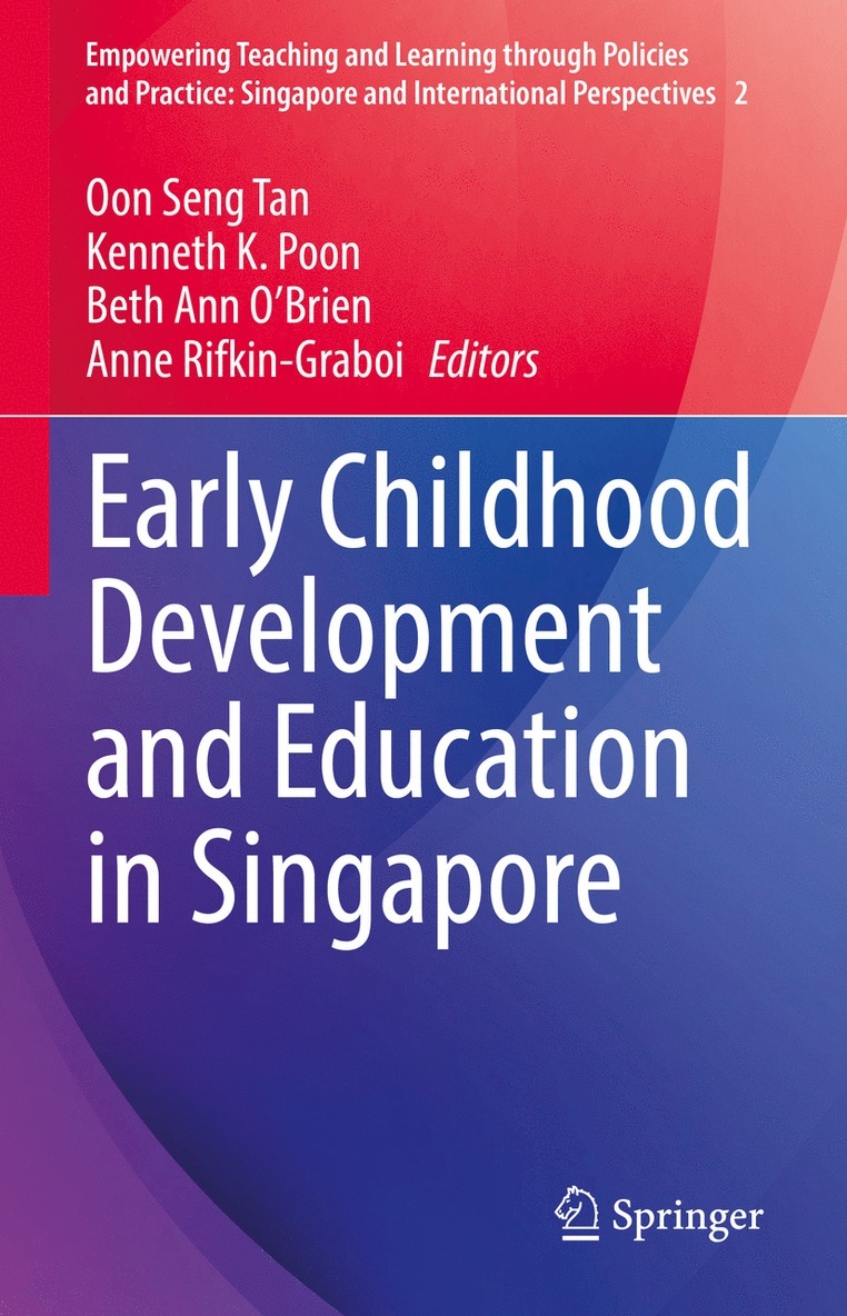 Oon Seng Tan, Kenneth K. Poon, Beth Ann O’Brien, Anne Rifkin-Graboi, Beth Ann O'Brien - Early Childhood Development and Education in Singapore, Inbunden