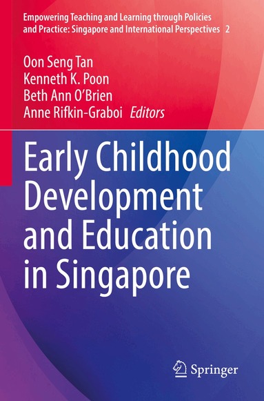 Oon Seng Tan, Kenneth K. Poon, Beth Ann O’Brien, Anne Rifkin-Graboi - Early Childhood Development and Education in Singapore, Häftad