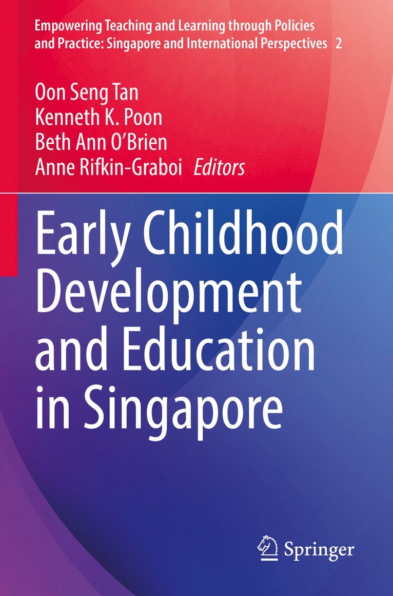 Oon Seng Tan, Kenneth K. Poon, Beth Ann O’Brien, Anne Rifkin-Graboi, Beth Ann O'Brien - Early Childhood Development and Education in Singapore, Häftad