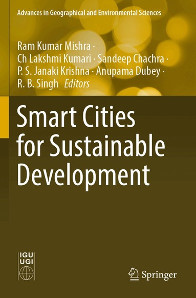 Ram Kumar Mishra, Ch Lakshmi Kumari, Sandeep Chachra, P. S. Janaki Krishna, Anupama Dubey, R. B. Singh - Smart Cities for Sustainable Development, Häftad