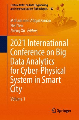 Mohammed Atiquzzaman, Neil Yen, Zheng Xu - 2021 International Conference on Big Data Analytics for Cyber-Physical System in Smart City, Häftad