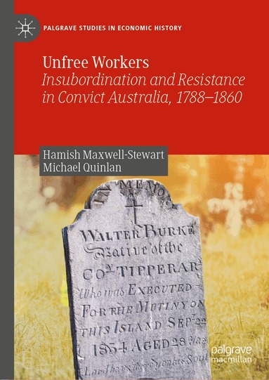 Hamish Maxwell-Stewart, Michael Quinlan - Unfree Workers, Inbunden