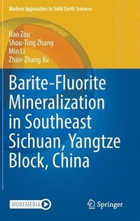 bokomslag Barite-Fluorite Mineralization in Southeast Sichuan, Yangtze Block, China
