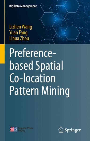 Lizhen Wang, Yuan Fang, Lihua Zhou - Preference-based Spatial Co-location Pattern Mining, Inbunden
