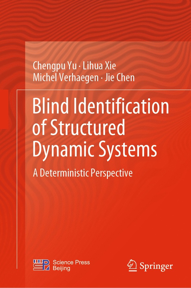 Chengpu Yu, Lihua Xie, Michel Verhaegen, Jie Chen - Blind Identification of Structured Dynamic Systems, Inbunden