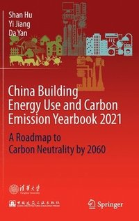 bokomslag China Building Energy Use and Carbon Emission Yearbook 2021