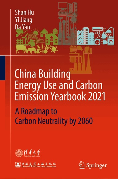 Shan Hu, Yi Jiang, Da Yan - China Building Energy Use and Carbon Emission Yearbook 2021, Inbunden