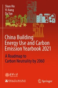 bokomslag China Building Energy Use and Carbon Emission Yearbook 2021