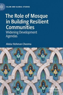 Abdur Rehman Cheema - Role of Mosque in Building Resilient Communities, Inbunden