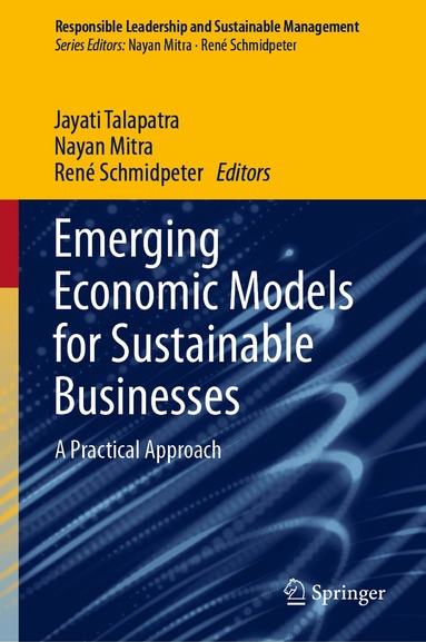 Jayati Talapatra, Nayan Mitra, René Schmidpeter - Emerging Economic Models for Sustainable Businesses, Inbunden