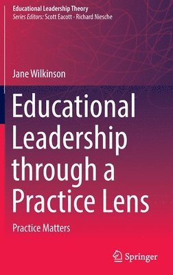 Educational Leadership through a Practice Lens 1