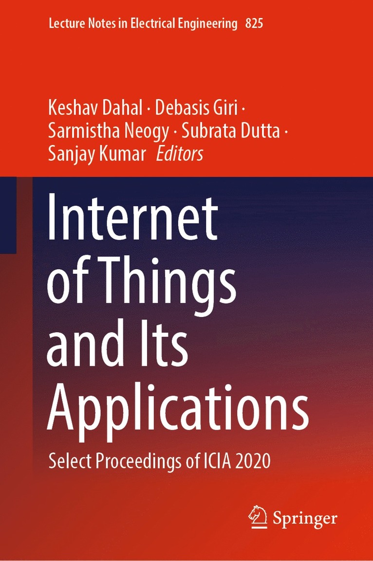 Keshav Dahal, Debasis Giri, Sarmistha Neogy, Subrata Dutta, Sanjay Kumar - Internet of Things and Its Applications, Inbunden