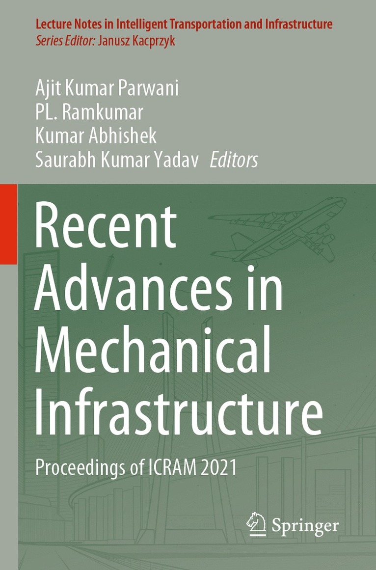 Ajit Kumar Parwani, PL. Ramkumar, Kumar Abhishek, Saurabh Kumar Yadav, Pl Ramkumar - Recent Advances in Mechanical Infrastructure, Häftad