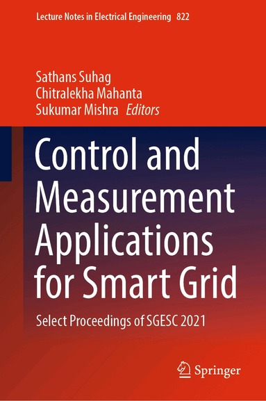 Sathans Suhag, Chitralekha Mahanta, Sukumar Mishra - Control and Measurement Applications for Smart Grid, Inbunden