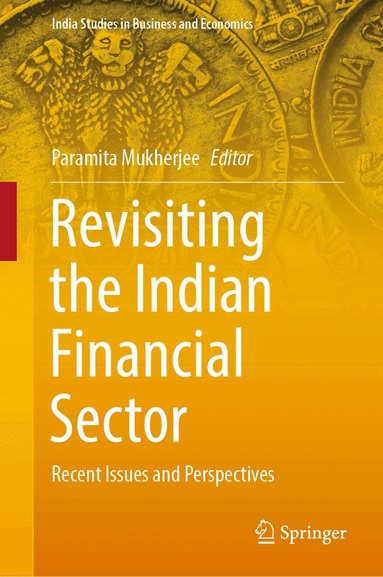 Paramita Mukherjee - Revisiting the Indian Financial Sector, Inbunden