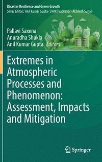 bokomslag Extremes in Atmospheric Processes and Phenomenon: Assessment, Impacts and Mitigation