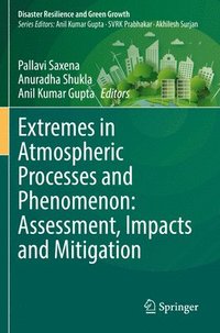 bokomslag Extremes in Atmospheric Processes and Phenomenon: Assessment, Impacts and Mitigation