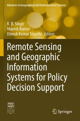 Remote Sensing and Geographic Information Systems for Policy Decision Support 1