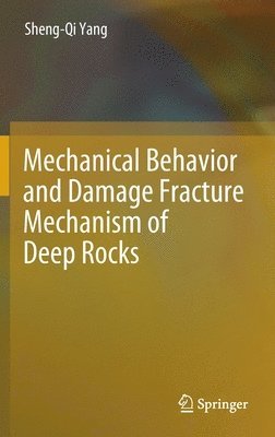 bokomslag Mechanical Behavior and Damage Fracture Mechanism of Deep Rocks