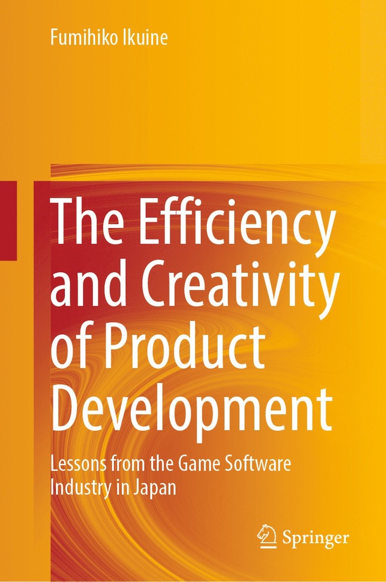 Fumihiko Ikuine - Efficiency and Creativity of Product Development, Inbunden
