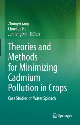 bokomslag Theories and Methods for Minimizing Cadmium Pollution in Crops