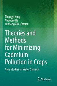 bokomslag Theories and Methods for Minimizing Cadmium Pollution in Crops