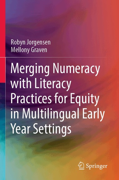 Robyn Jorgensen, Mellony Graven - Merging Numeracy with Literacy Practices for Equity in Multilingual Early Year Settings, Häftad