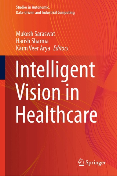 Mukesh Saraswat, Harish Sharma, Karm Veer Arya - Intelligent Vision in Healthcare, Inbunden