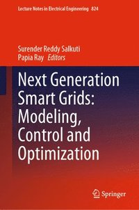 bokomslag Next Generation Smart Grids: Modeling, Control and Optimization